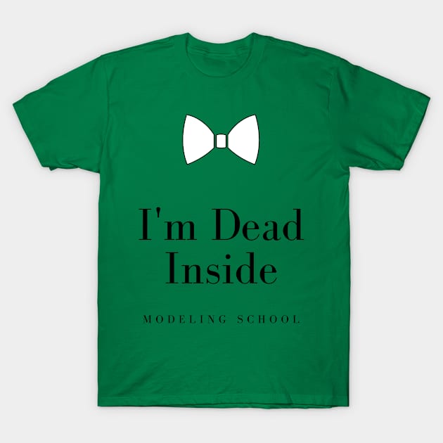 Modeling School T-Shirt by Im Dead Inside